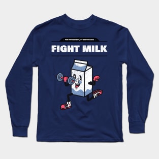 Fight Milk Long Sleeve T-Shirt